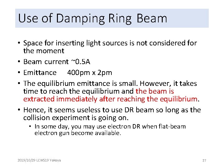 Use of Damping Ring Beam • Space for inserting light sources is not considered