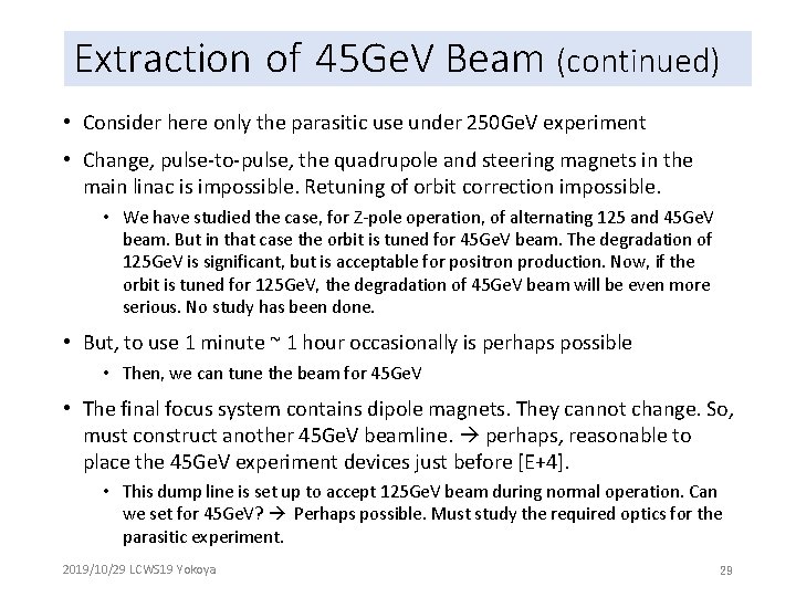 Extraction of 45 Ge. V Beam (continued) • Consider here only the parasitic use