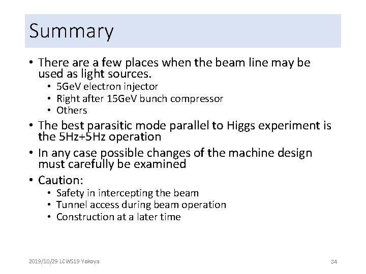 Summary • There a few places when the beam line may be used as