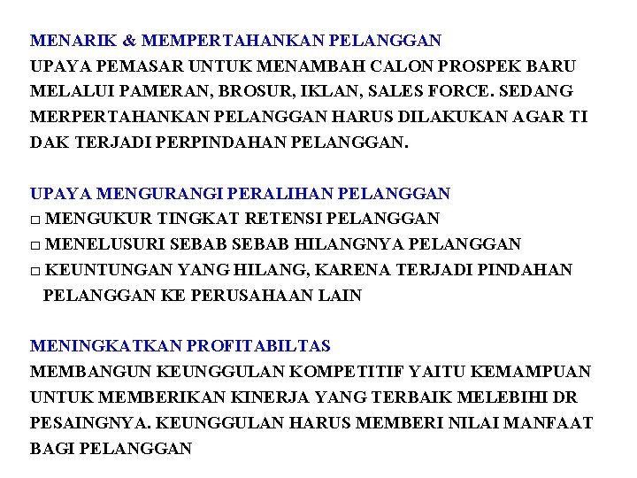 MENARIK & MEMPERTAHANKAN PELANGGAN UPAYA PEMASAR UNTUK MENAMBAH CALON PROSPEK BARU MELALUI PAMERAN, BROSUR, MENARIK & MEMPERTAHANKAN PELANGGAN UPAYA PEMASAR UNTUK MENAMBAH CALON PROSPEK BARU MELALUI PAMERAN, BROSUR,