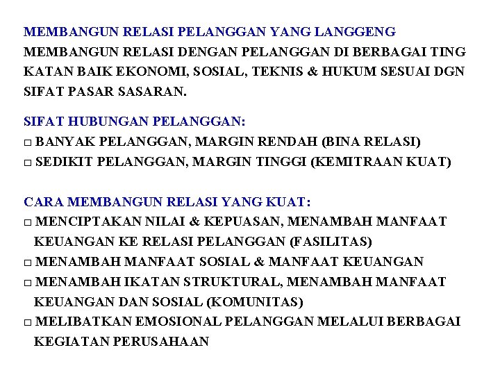 MEMBANGUN RELASI PELANGGAN YANG LANGGENG MEMBANGUN RELASI DENGAN PELANGGAN DI BERBAGAI TING KATAN BAIK