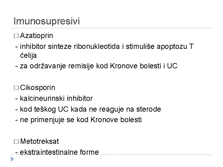 Imunosupresivi � Azatioprin - inhibitor sinteze ribonukleotida i stimuliše apoptozu T ćelija - za