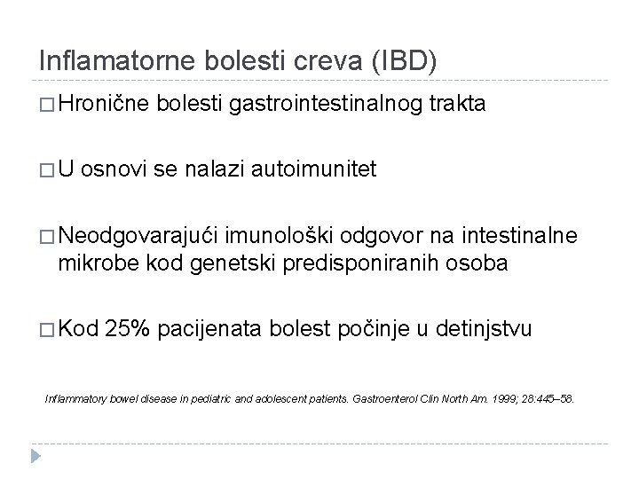 Inflamatorne bolesti creva (IBD) � Hronične bolesti gastrointestinalnog trakta � U osnovi se nalazi