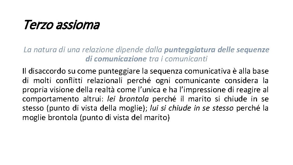 Terzo assioma La natura di una relazione dipende dalla punteggiatura delle sequenze di comunicazione