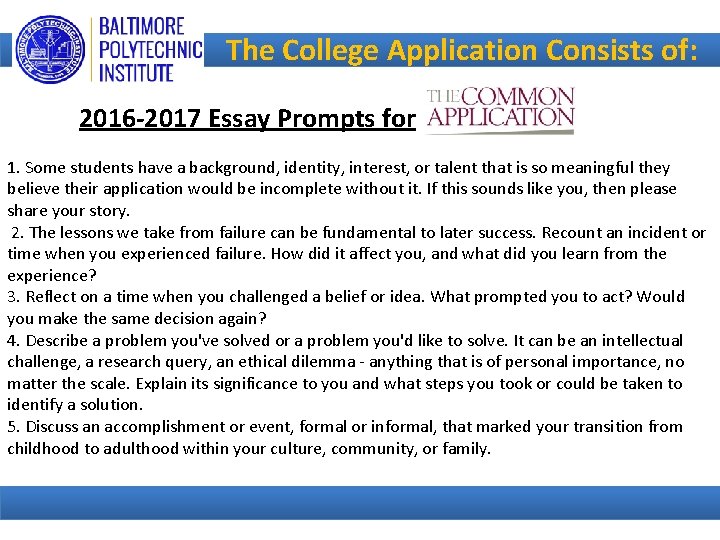 The College Application Consists of: 2016 -2017 Essay Prompts for 1. Some students have
