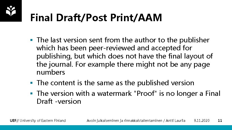 Final Draft/Post Print/AAM § The last version sent from the author to the publisher