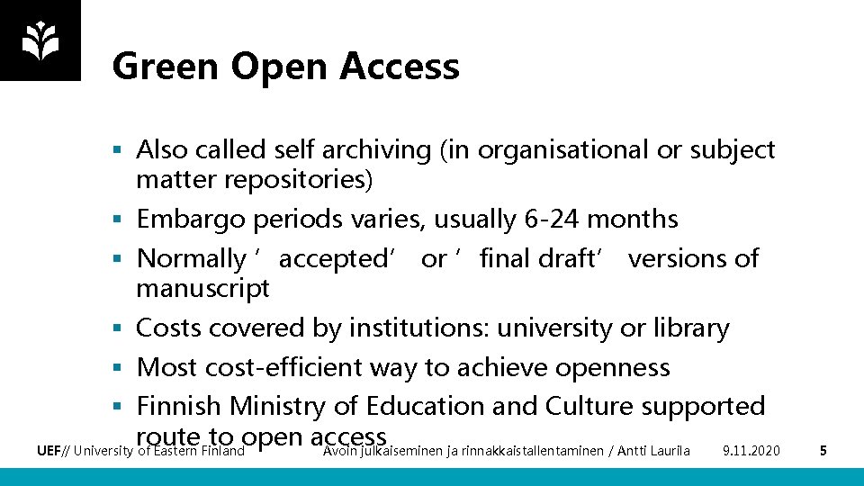 Green Open Access § Also called self archiving (in organisational or subject matter repositories)