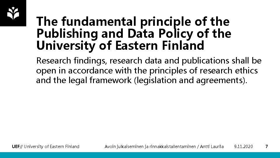 The fundamental principle of the Publishing and Data Policy of the University of Eastern