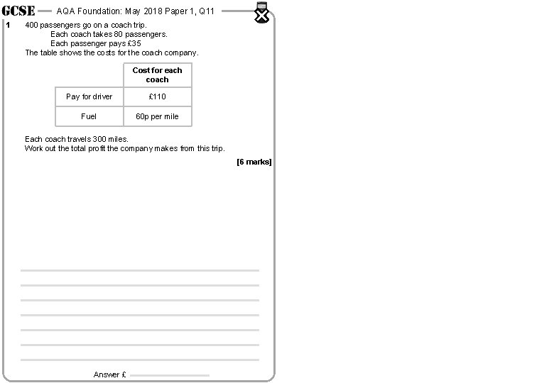 AQA Foundation: May 2018 Paper 1, Q 11 1 400 passengers go on a