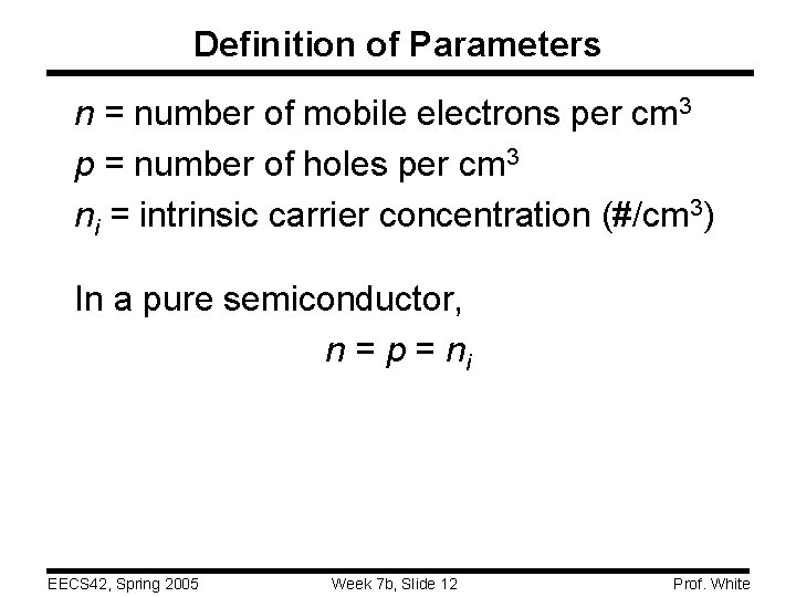 Definition of Parameters n = number of mobile electrons per cm 3 p =