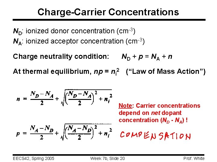 Charge-Carrier Concentrations ND: ionized donor concentration (cm-3) NA: ionized acceptor concentration (cm-3) Charge neutrality