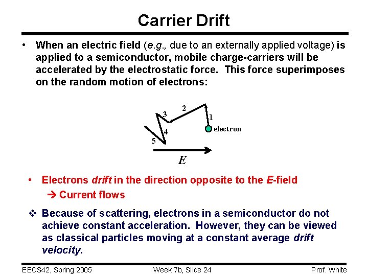 Carrier Drift • When an electric field (e. g. , due to an externally