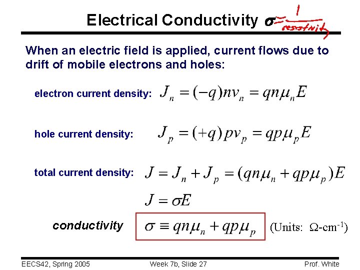 Electrical Conductivity s When an electric field is applied, current flows due to drift