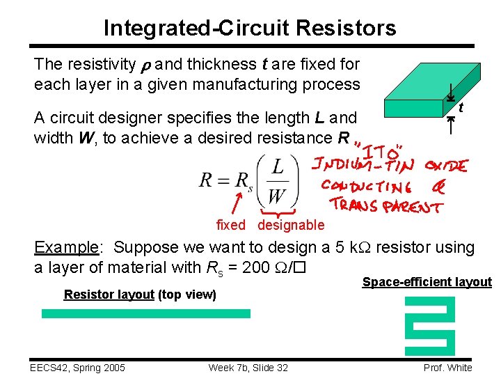Integrated-Circuit Resistors The resistivity and thickness t are fixed for each layer in a