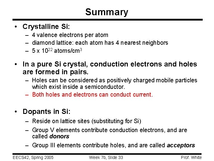 Summary • Crystalline Si: – 4 valence electrons per atom – diamond lattice: each