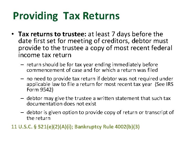 Providing Tax Returns • Tax returns to trustee: at least 7 days before the