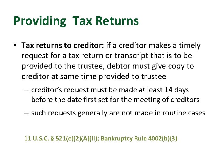 Providing Tax Returns • Tax returns to creditor: if a creditor makes a timely