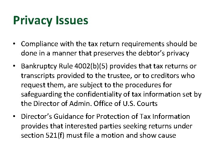 Privacy Issues • Compliance with the tax return requirements should be done in a