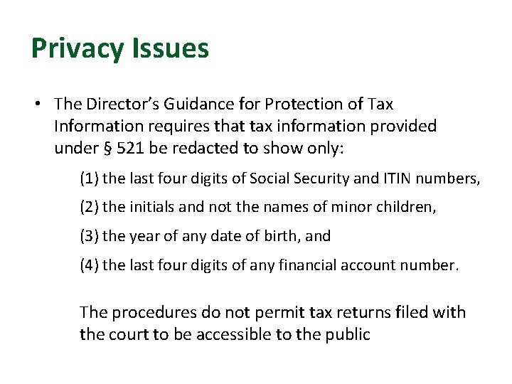 Privacy Issues • The Director’s Guidance for Protection of Tax Information requires that tax