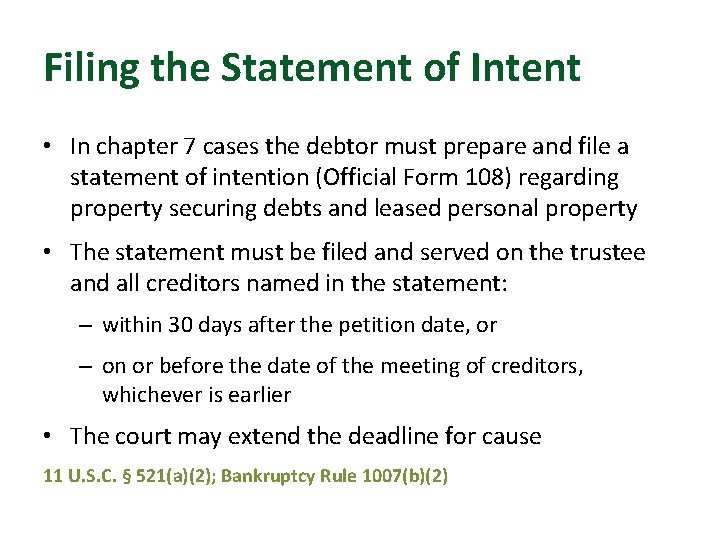 Filing the Statement of Intent • In chapter 7 cases the debtor must prepare