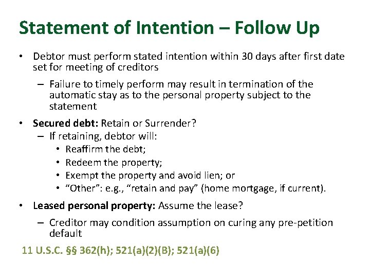 Statement of Intention – Follow Up • Debtor must perform stated intention within 30
