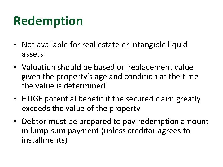 Redemption • Not available for real estate or intangible liquid assets • Valuation should