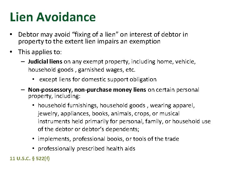 Lien Avoidance • Debtor may avoid “fixing of a lien” on interest of debtor