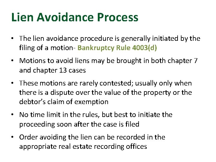 Lien Avoidance Process • The lien avoidance procedure is generally initiated by the filing