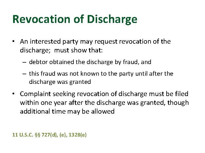 Revocation of Discharge • An interested party may request revocation of the discharge; must