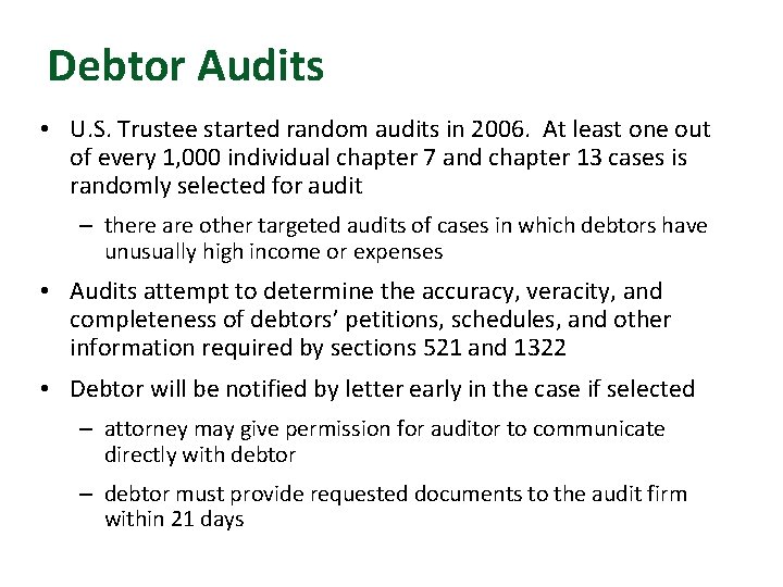 Debtor Audits • U. S. Trustee started random audits in 2006. At least one