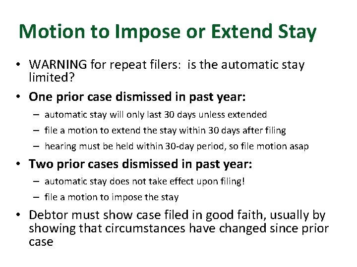 Motion to Impose or Extend Stay • WARNING for repeat filers: is the automatic