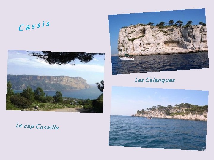 s i s s a C Les Calanques Le cap Canaille 