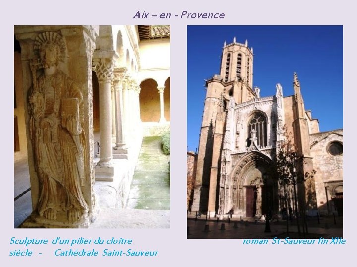 Aix – en - Provence Sculpture d’un pilier du cloître siècle - Cathédrale Saint-Sauveur