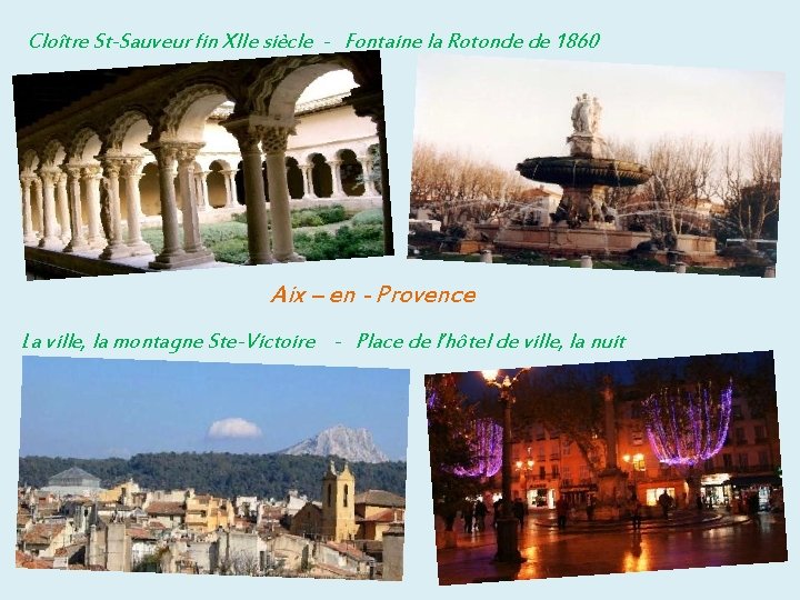 Cloître St-Sauveur fin XIIe siècle - Fontaine la Rotonde de 1860 Aix – en