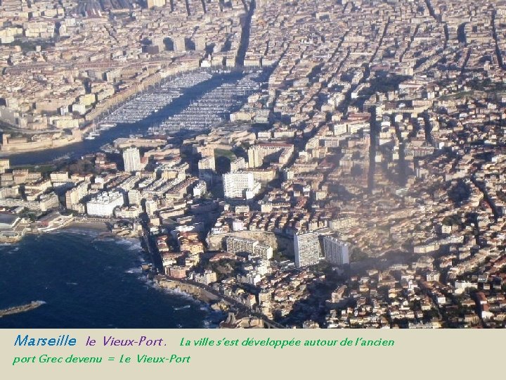 Marseille le Vieux-Port. La ville s’est développée autour de l’ancien. . port Grec devenu