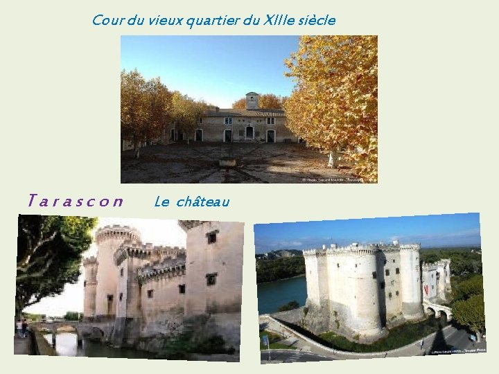 Cour du vieux quartier du XIIIe siècle Tarascon Le château 