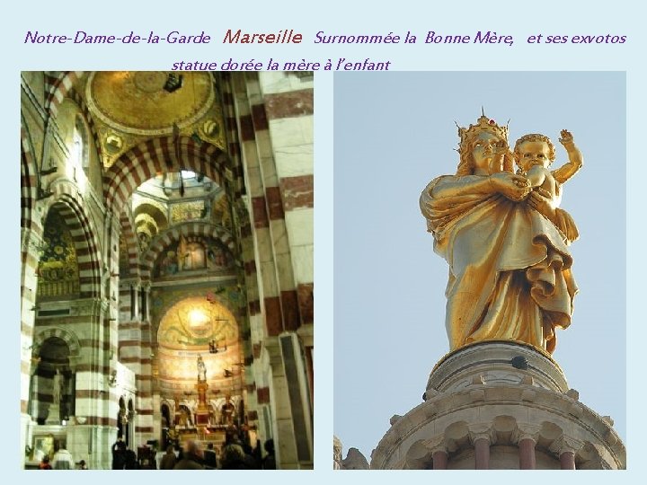 Notre-Dame-de-la-Garde Marseille Surnommée la Bonne Mère, et ses exvotos statue dorée la mère à
