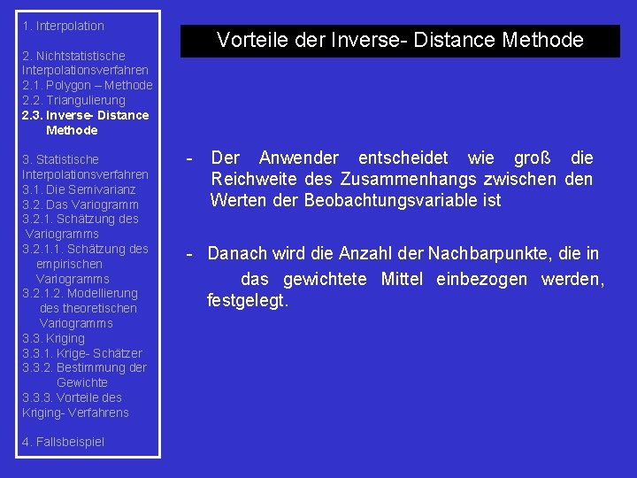 1. Interpolation 2. Nichtstatistische Interpolationsverfahren 2. 1. Polygon – Methode 2. 2. Triangulierung 2.