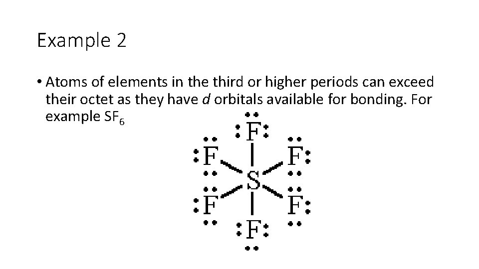 Example 2 • Atoms of elements in the third or higher periods can exceed