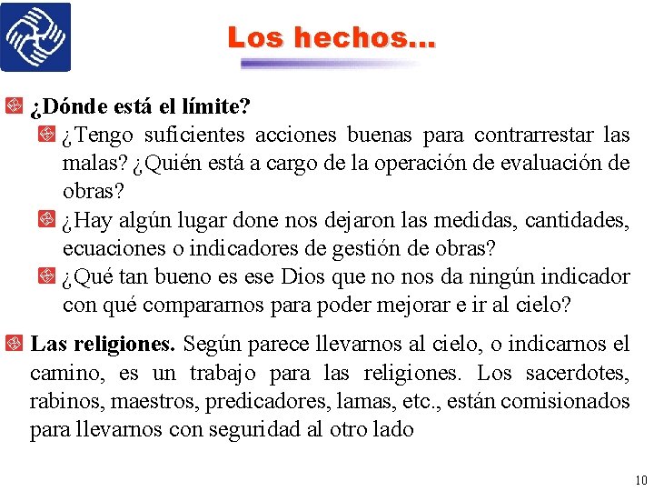 Los hechos… ¿Dónde está el límite? ¿Tengo suficientes acciones buenas para contrarrestar las malas?