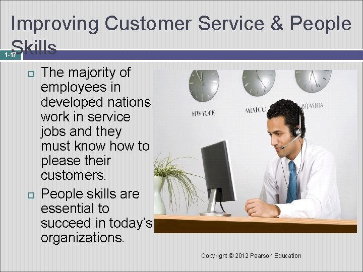 Improving Customer Service & People Skills 1 -17 The majority of employees in developed