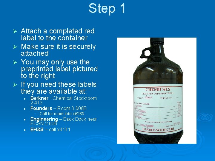 Step 1 Ø Ø Attach a completed red label to the container Make sure