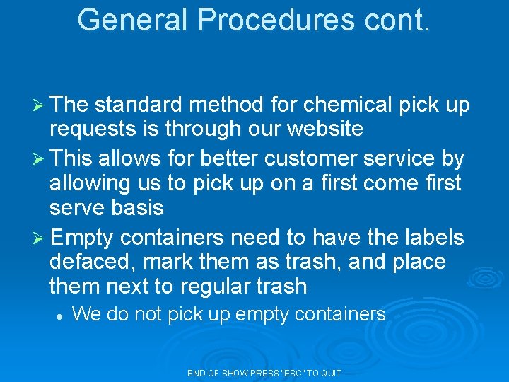 General Procedures cont. Ø The standard method for chemical pick up requests is through