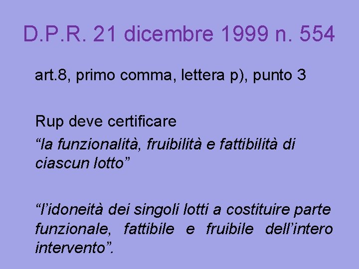 D. P. R. 21 dicembre 1999 n. 554 art. 8, primo comma, lettera p),