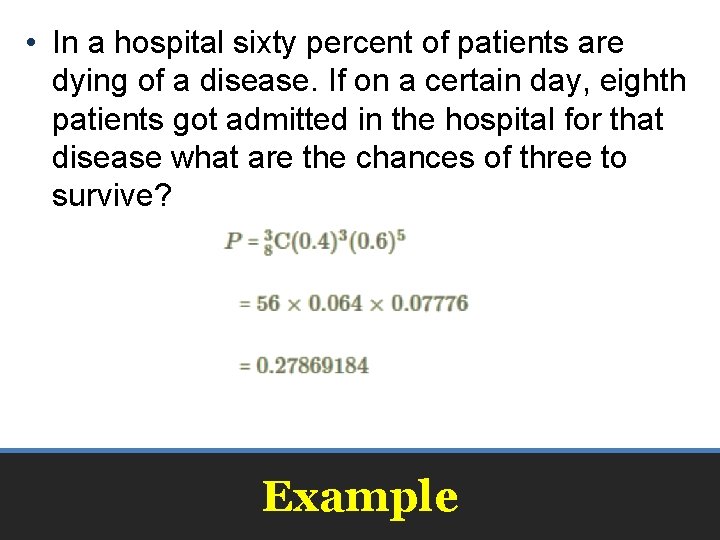  • In a hospital sixty percent of patients are dying of a disease.