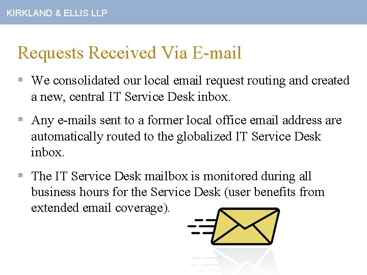 KIRKLAND & ELLIS LLP Requests Received Via E-mail § We consolidated our local email