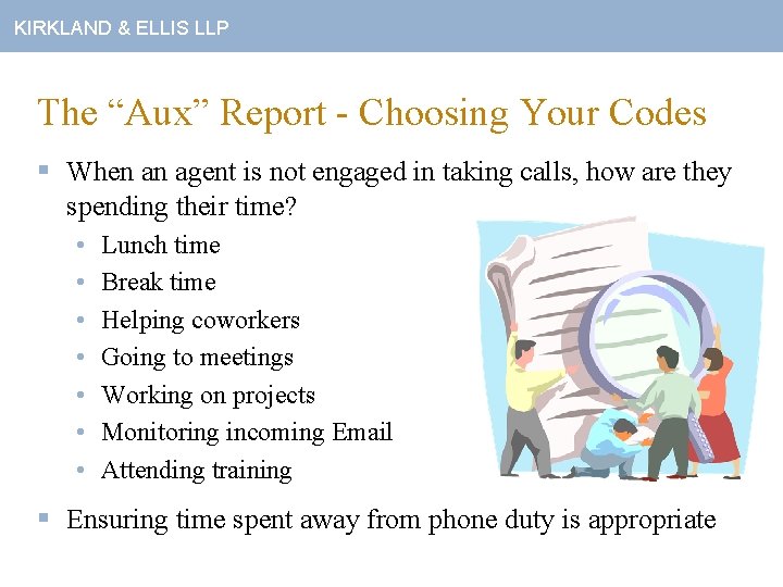 KIRKLAND & ELLIS LLP The “Aux” Report - Choosing Your Codes § When an