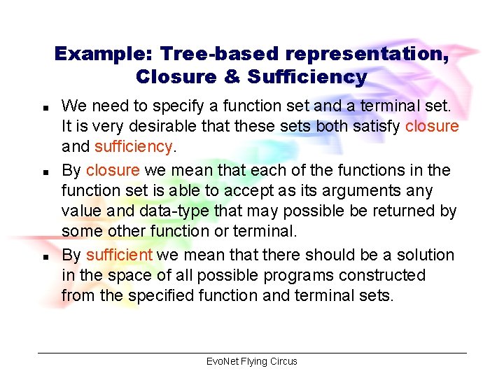 Example: Tree-based representation, Closure & Sufficiency n n n We need to specify a