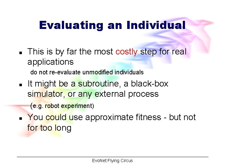 Evaluating an Individual n This is by far the most costly step for real