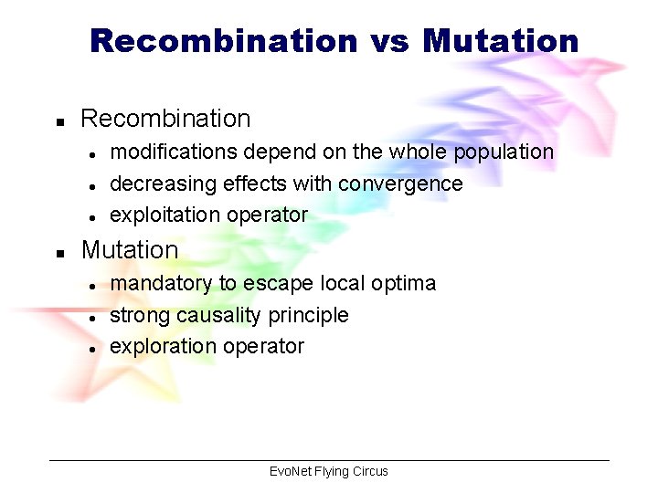 Recombination vs Mutation n Recombination l l l n modifications depend on the whole